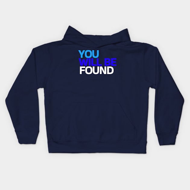 You Will Be Found Kids Hoodie by On Pitch Performing Arts